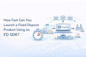launch fixed deposit product fast
